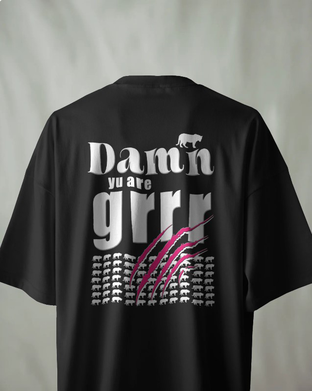 Damn yu are grrr! Oversized Tee [UNISEX]