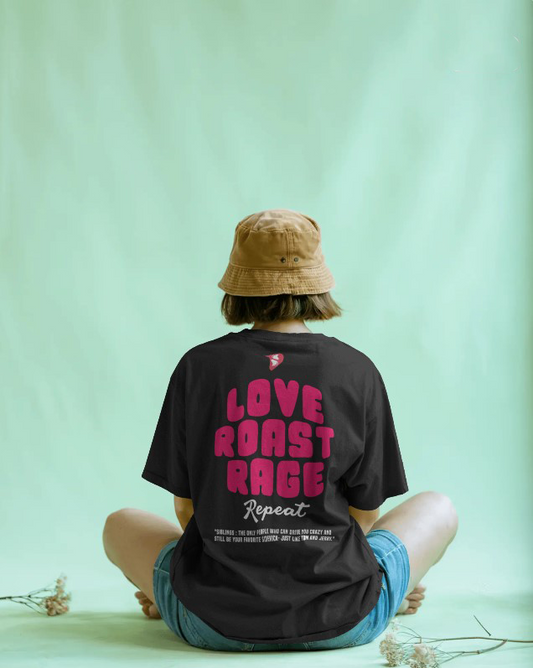 Love Roast Rage Oversized Tee [UNISEX]